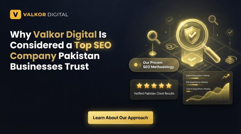 Why Valkor Digital Is Considered a Top SEO Company Pakistan Businesses Trust