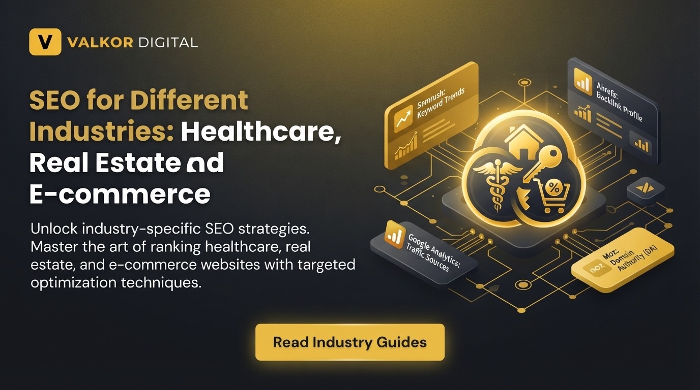 SEO for Different Industries: Healthcare, Real Estate & E-commerce