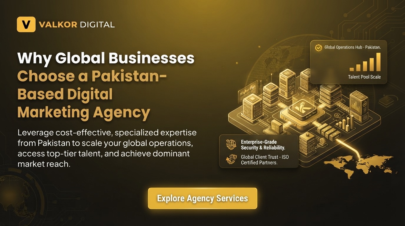 Why Global Businesses Choose a Pakistan-Based Digital Marketing Agency